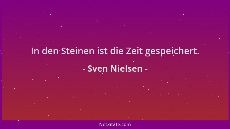 Sven Nielsen - In den Steinen ist die Zeit gespeichert....