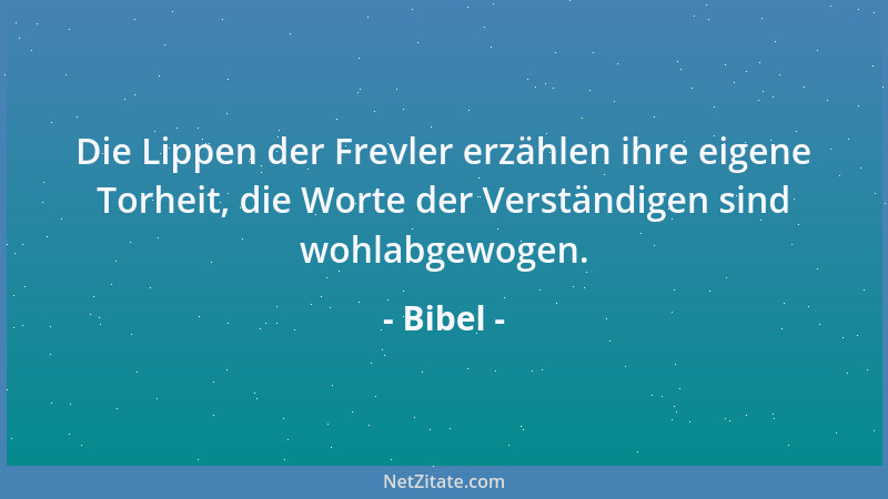 Bibel - Das Herz freut sich an Salbe und Räucherwerk, und süß ist der Freund, der wohlgemeinten Rat gibt....