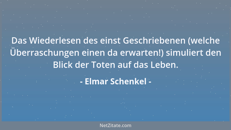 Elmar Schenkel - Sammlungen sichern ein Leben über den Tod hinaus. Der Sammler schützt sich durch das Sammeln vor dem Tod....