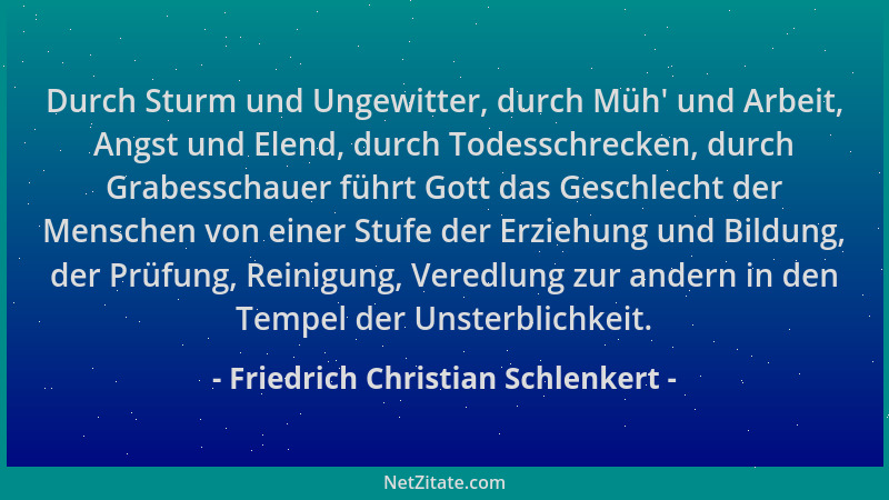Friedrich Christian Schlenkert - Durch Sturm und Ungewitter, durch Müh ' und Arbeit, Angst und Elend, durch Todesschrecken,...