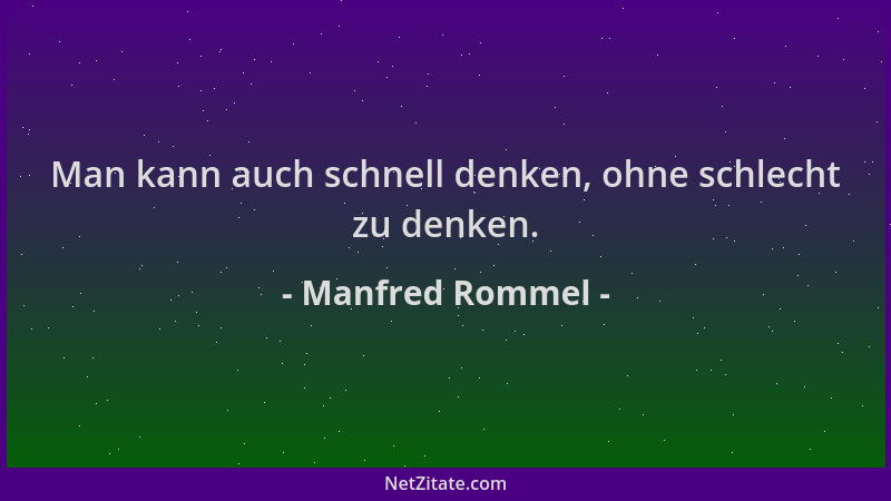 Manfred Rommel - Man kann auch schnell denken, ohne schlecht zu denken....