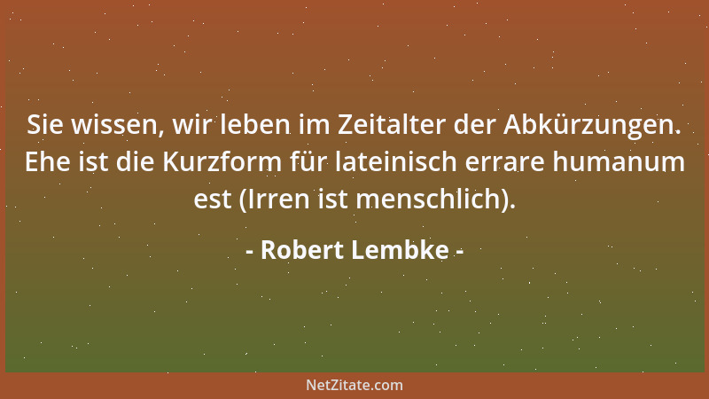 Robert Lembke - Vernunft - das ist die Träumerei von vorgestern....