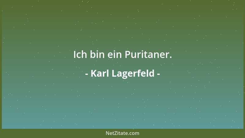 Karl Lagerfeld - Ich bin ein Puritaner....