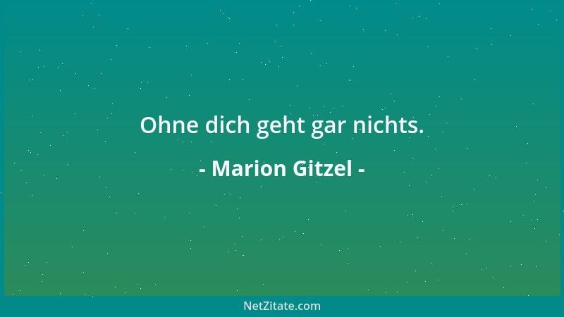Marion Gitzel - Ohne dich geht gar nichts....
