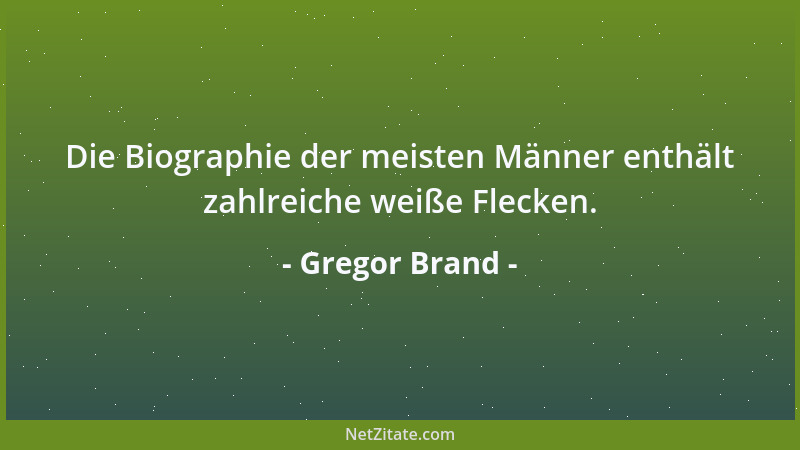 Gregor Brand - Die Biographie der meisten Männer enthält zahlreiche weiße Flecken....