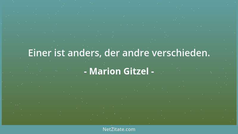 Marion Gitzel - Einer ist anders, der andre verschieden....
