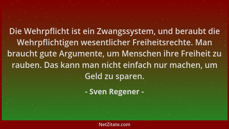 Sven Regener - Die Wehrpflicht ist ein Zwangssystem, und beraubt die Wehrpflichtigen wesentlicher Freiheitsrechte. Man brau...