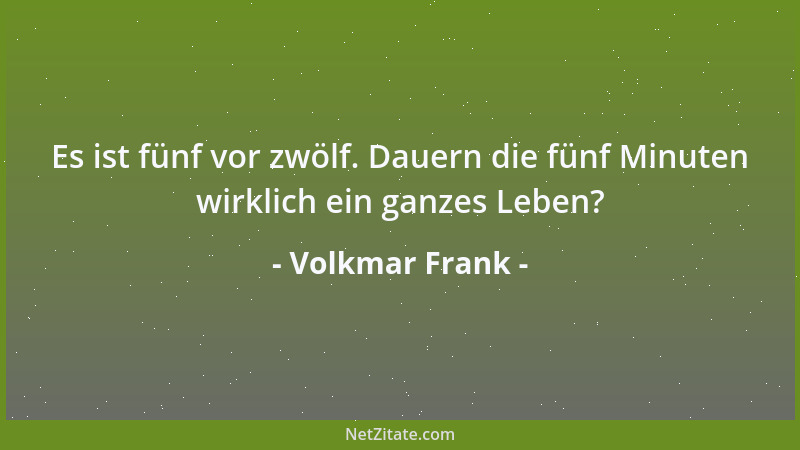 Volkmar Frank - Ihre nackte Wahrheit war ihm nicht nackt genug....