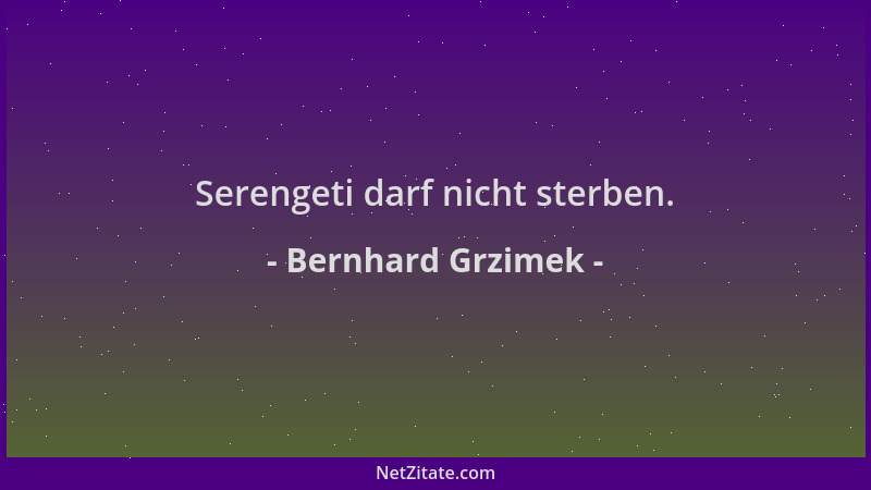 Bernhard Grzimek - Serengeti darf nicht sterben....