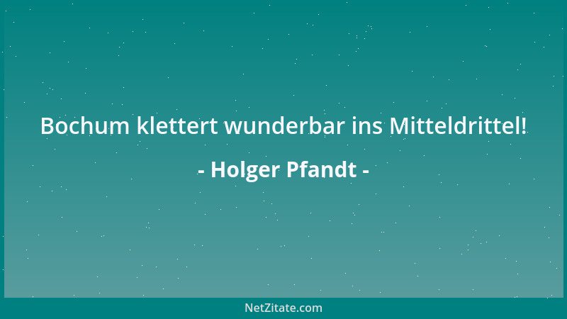 Holger Pfandt - Bochum klettert wunderbar ins Mitteldrittel!...