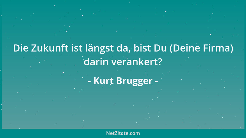 Kurt Brugger - Einmal gewinnen mit Brillianz, zehnmal mit Konstanz....