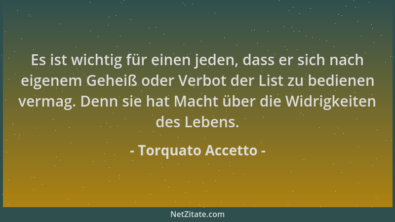 Torquato Accetto - Es ist wichtig für einen jeden, dass er sich nach eigenem Geheiß oder Verbot der List zu bedienen vermag...