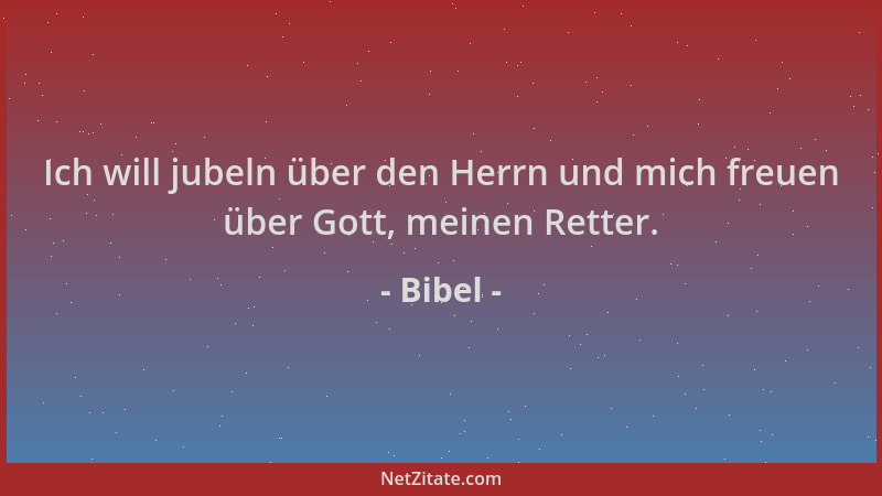 Bibel - Ich will jubeln über den Herrn und mich freuen über Gott, meinen Retter....