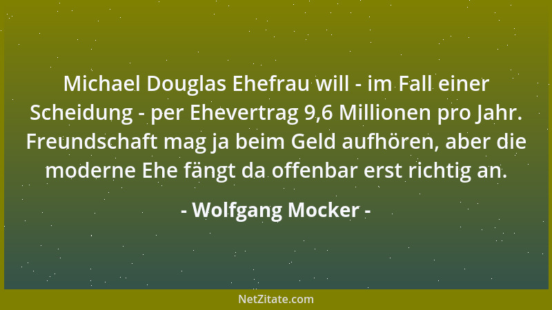 Wolfgang Mocker - Michael Douglas Ehefrau will - im Fall einer Scheidung - per Ehevertrag 9,6 Millionen pro Jahr. Freundsch...
