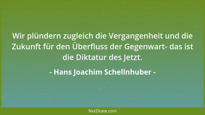 Hans Joachim Schellnhuber - Wir plündern zugleich die Vergangenheit und die Zukunft für den Überfluss der Gegenwart- das is...