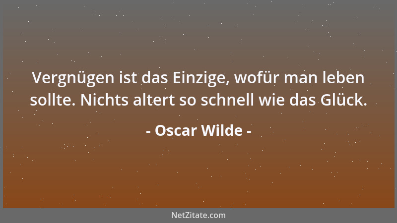 Oscar Wilde - Erfahrung ist der Name, den die Menschen ihren Irrtümern geben....