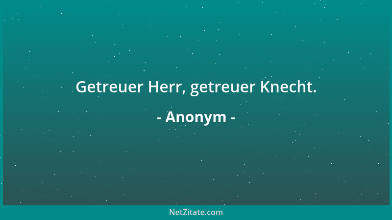 Anonym - Getreuer Herr, getreuer Knecht....