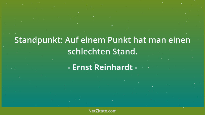 Ernst Reinhardt - Standpunkt: Auf einem Punkt hat man einen schlechten Stand....