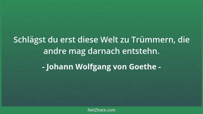 Johann Wolfgang von Goethe - Sobald der Geist auf ein Ziel gerichtet ist, kommt ihm vieles entgegen....