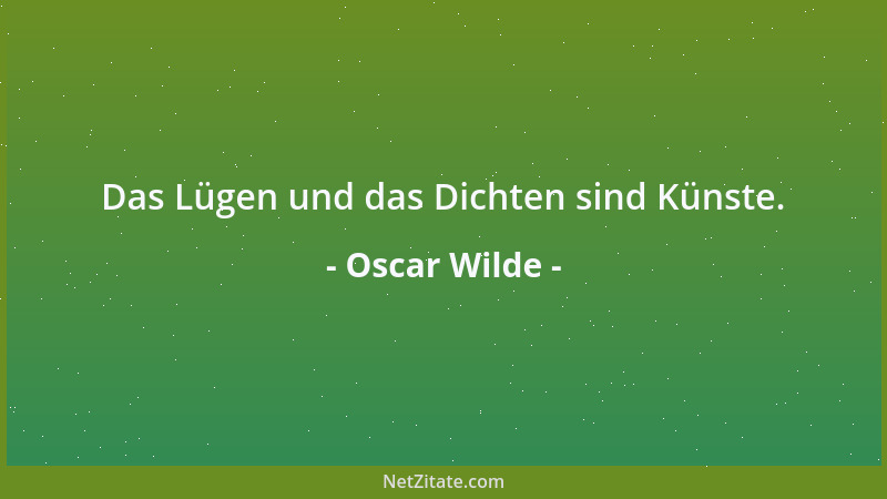 Oscar Wilde - Über der Pforte der antiken Welt stand geschrieben: Erkenne dich selbst! Über der Pforte unserer neuen Welt s...