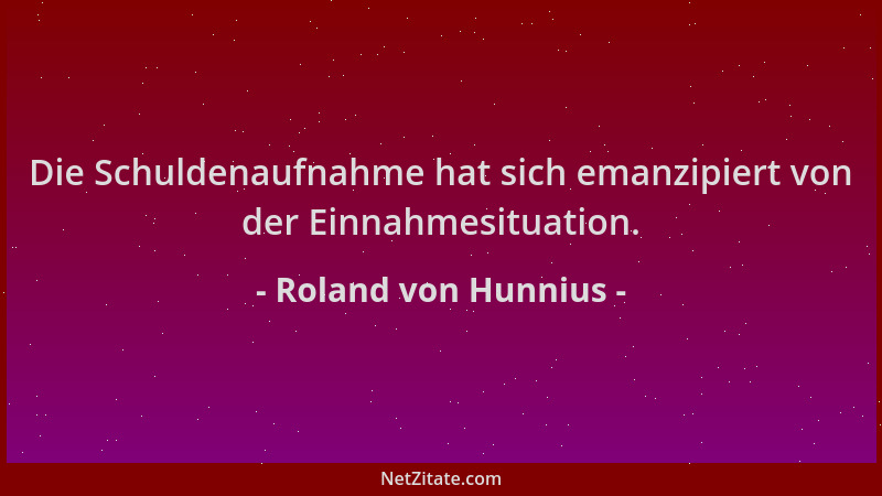 Roland von Hunnius - Die Schuldenaufnahme hat sich emanzipiert von der Einnahmesituation....