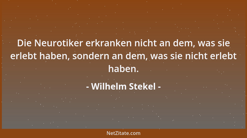 Wilhelm Stekel - Gesundsein heißt, seine Vergangenheit überwinden....