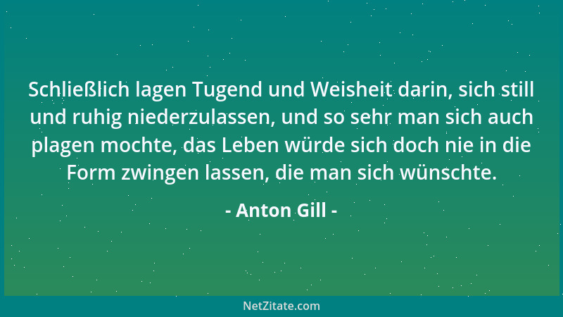 Anton Gill - Mittelmäßigkeit fällt nicht weiter auf....