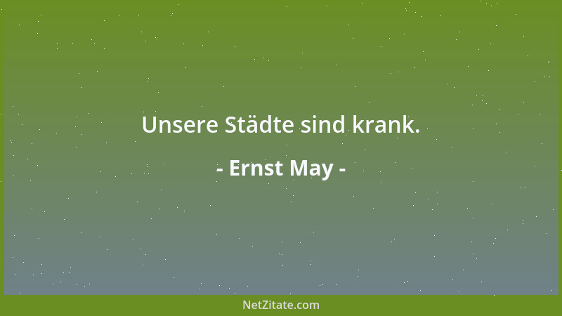 Ernst May - Unsere Städte sind krank....