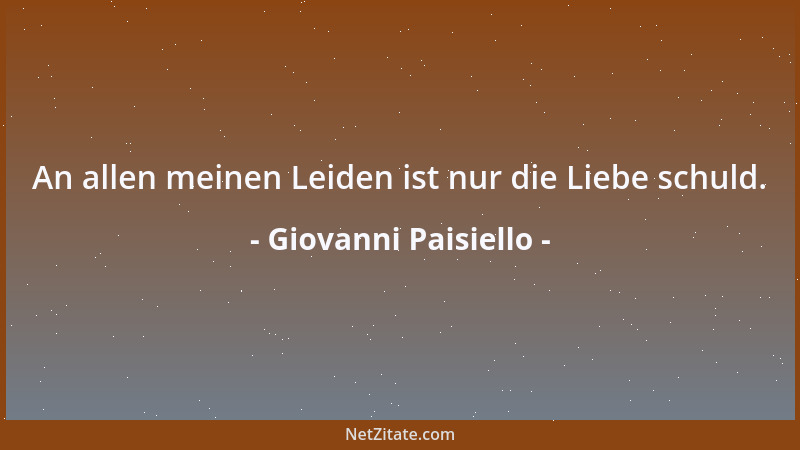 Giovanni Paisiello - An allen meinen Leiden ist nur die Liebe schuld....