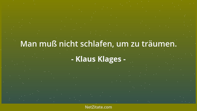Klaus Klages - Man muß nicht schlafen, um zu träumen....