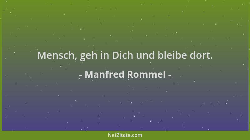 Manfred Rommel - Mensch, geh in Dich und bleibe dort....