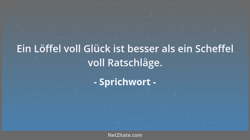 Sprichwort - Was man schon vorgestern hätte tun sollen, hat auch bis übermorgen Zeit....
