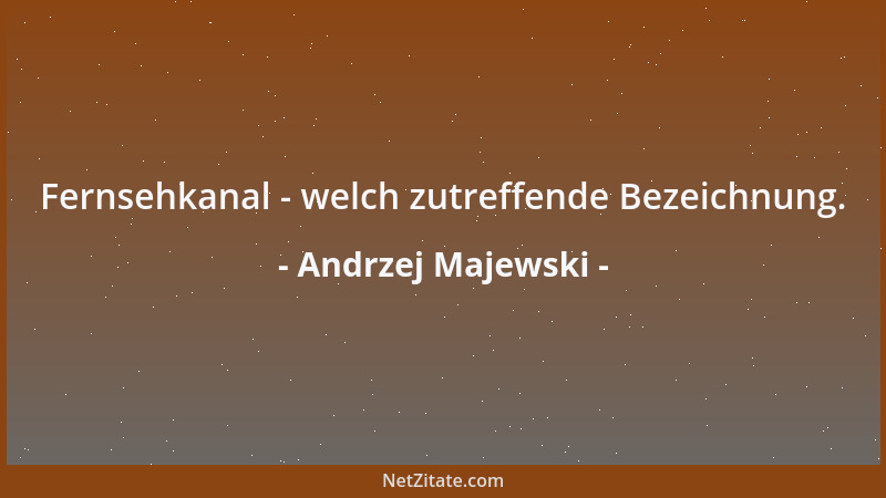 Andrzej Majewski - Der Speichellecker leckt erst auf, um dann zu bespeien....