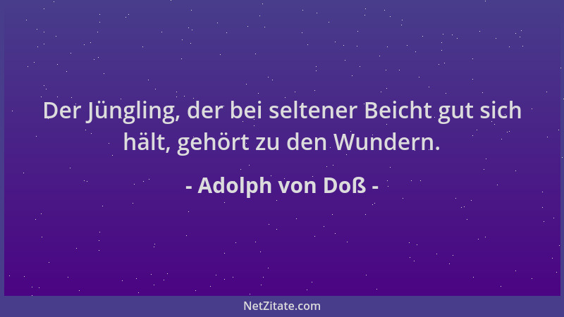 Adolph von Doß - Der Jüngling, der bei seltener Beicht gut sich hält, gehört zu den Wundern....
