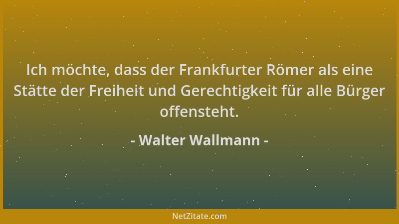 Walter Wallmann - Ich möchte, dass der Frankfurter Römer als eine Stätte der Freiheit und Gerechtigkeit für alle Bürger off...