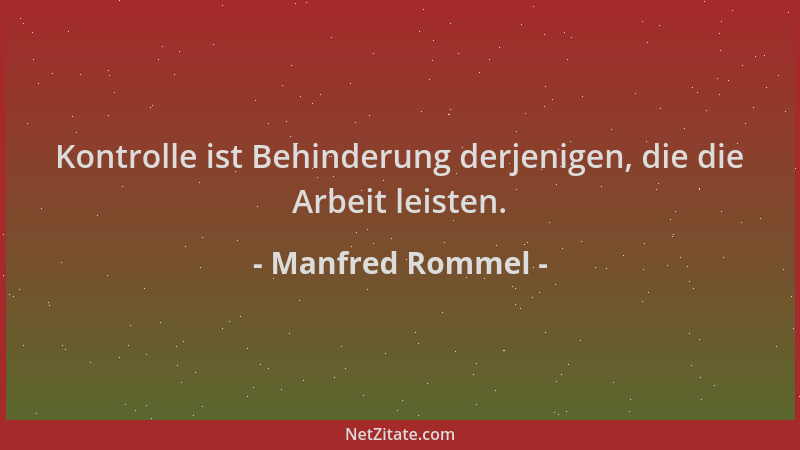 Manfred Rommel - Kontrolle ist Behinderung derjenigen, die die Arbeit leisten....