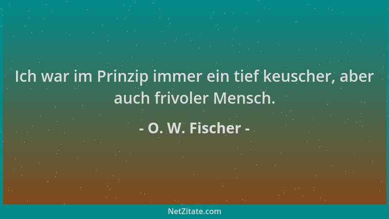 O. W. Fischer - Ich war im Prinzip immer ein tief keuscher, aber auch frivoler Mensch....