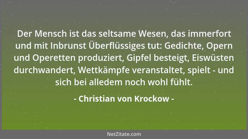 Christian von Krockow - Der Mensch ist das seltsame Wesen, das immerfort und mit Inbrunst Überflüssiges tut: Gedichte, Oper...