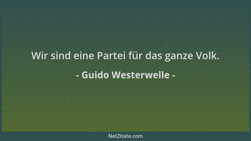 Guido Westerwelle - Wir sind eine Partei für das ganze Volk....