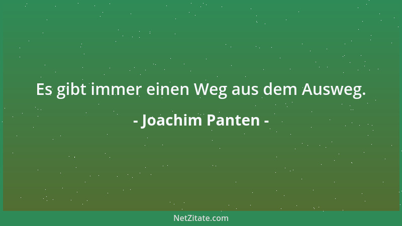 Joachim Panten - Es gibt immer einen Weg aus dem Ausweg....