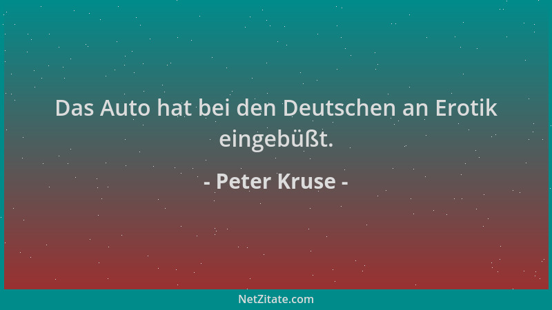 Peter Kruse - Das Auto hat bei den Deutschen an Erotik eingebüßt....