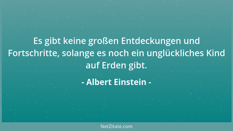 Albert Einstein - Nichts wird die Chancen für ein Überleben auf der Erde so steigern wie der Schritt zu einer vegetarischen...