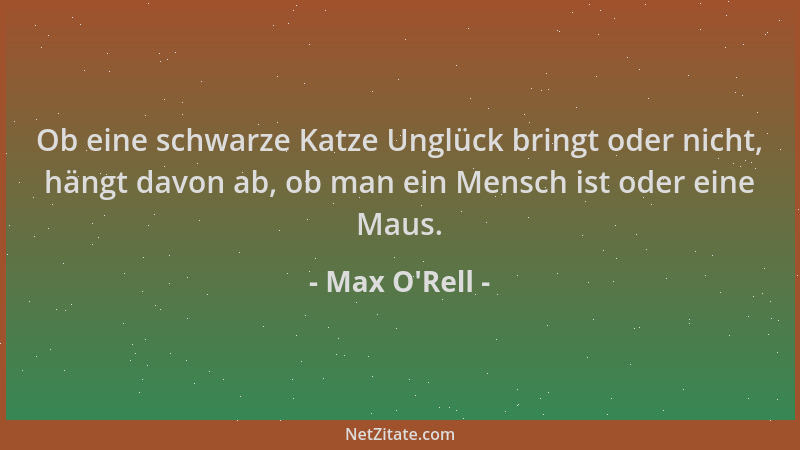 Max O'Rell - Ob eine schwarze Katze Unglück bringt oder nicht, hängt davon ab, ob man ein Mensch ist oder eine Maus....