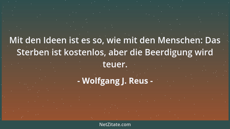 Wolfgang J. Reus -  "Ach! ", seufzte der Dichter,  "manchmal muß ich mir meine Seele vom Leib reden. "...