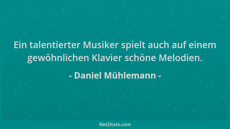 Daniel Mühlemann - Ein talentierter Musiker spielt auch auf einem gewöhnlichen Klavier schöne Melodien....