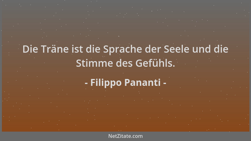 Filippo Pananti - Die Träne ist die Sprache der Seele und die Stimme des Gefühls....