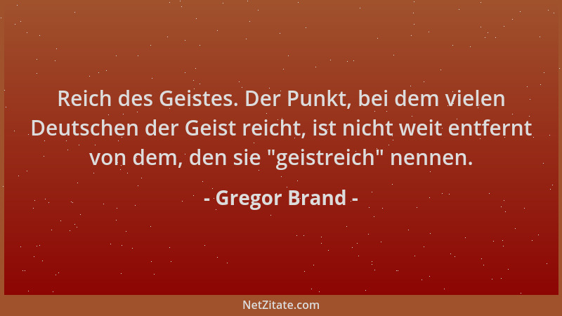 Gregor Brand - Reich des Geistes. Der Punkt, bei dem vielen Deutschen der Geist reicht, ist nicht weit entfernt von dem, de...