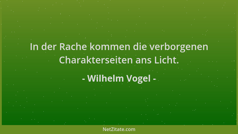 Wilhelm Vogel - In der Rache kommen die verborgenen Charakterseiten ans Licht....