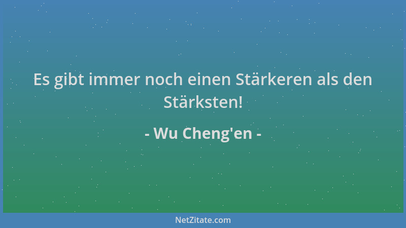 Wu Cheng'en - Es gibt immer noch einen Stärkeren als den Stärksten!...