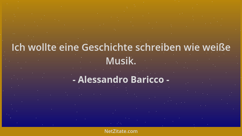 Alessandro Baricco - Ich wollte eine Geschichte schreiben wie weiße Musik....